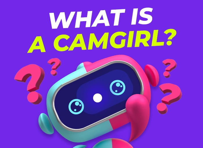 becoming a cam girl - what is a cam girl