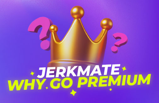 Why Upgrade to Jerkmate Premium?