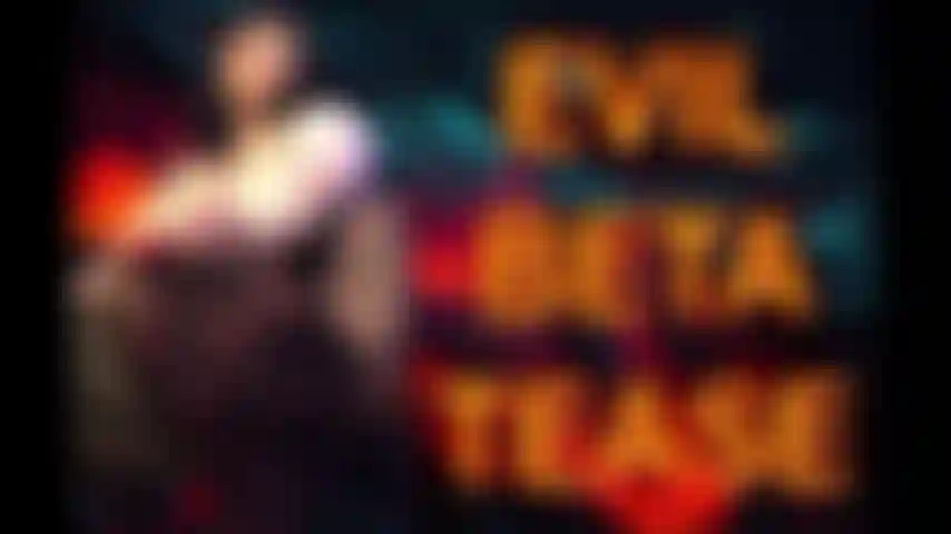 EVIL BETA TEASE